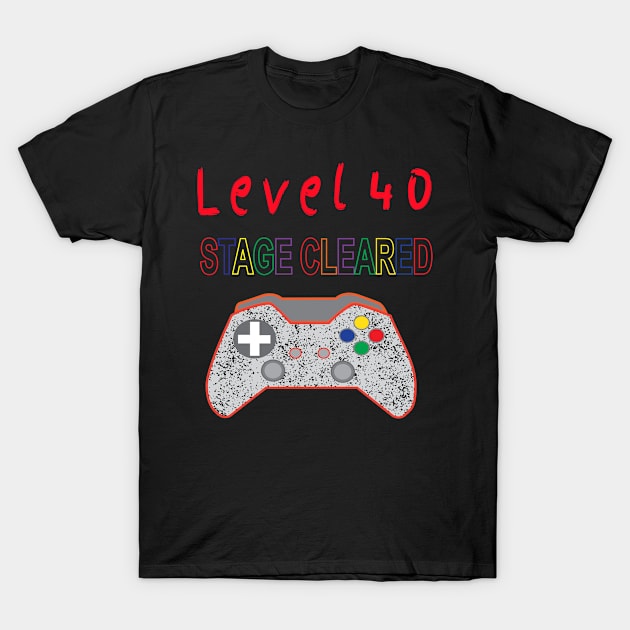 Level 40 Stage Cleared Birthday Gamer Gift T-Shirt by Schimmi